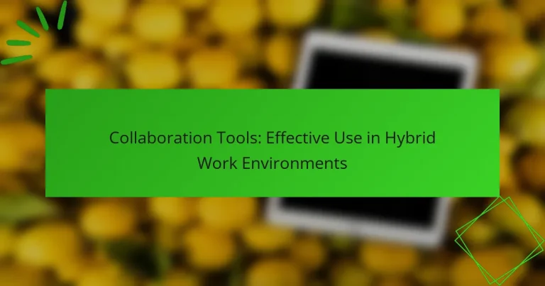 Collaboration Tools: Effective Use in Hybrid Work Environments