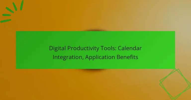 Digital Productivity Tools: Calendar Integration, Application Benefits