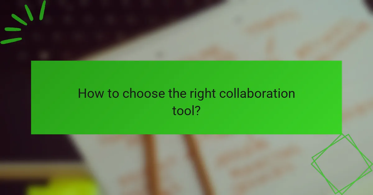 How to choose the right collaboration tool?
