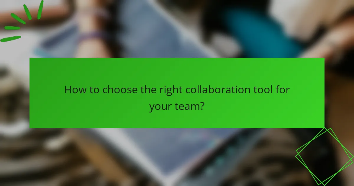How to choose the right collaboration tool for your team?