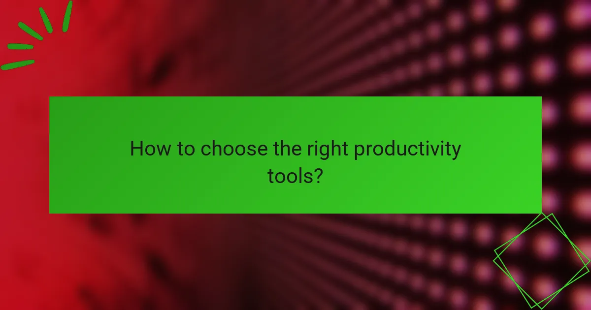 How to choose the right productivity tools?