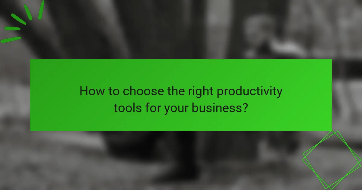 How to choose the right productivity tools for your business?