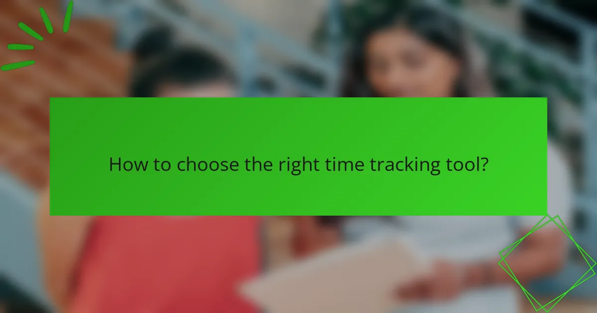 How to choose the right time tracking tool?