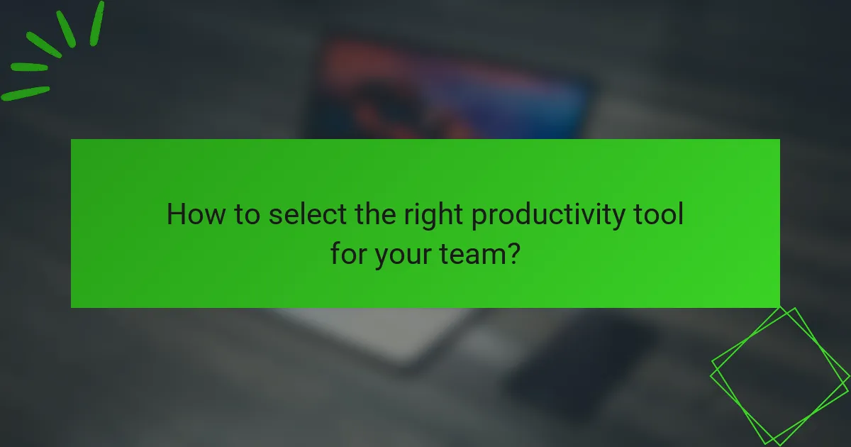 How to select the right productivity tool for your team?