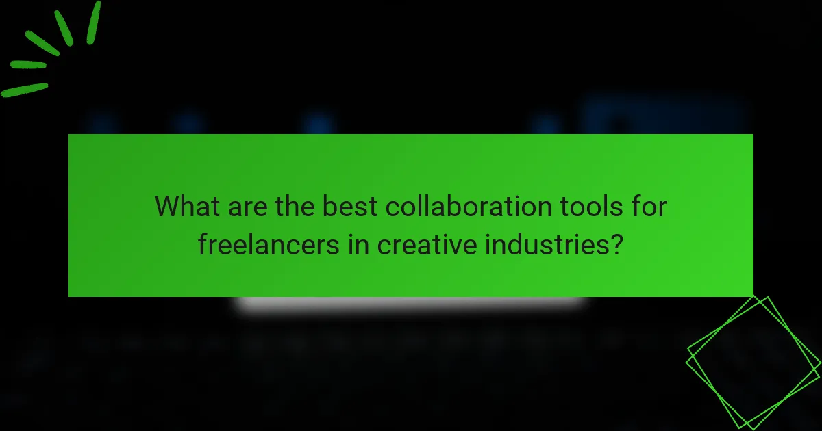 What are the best collaboration tools for freelancers in creative industries?