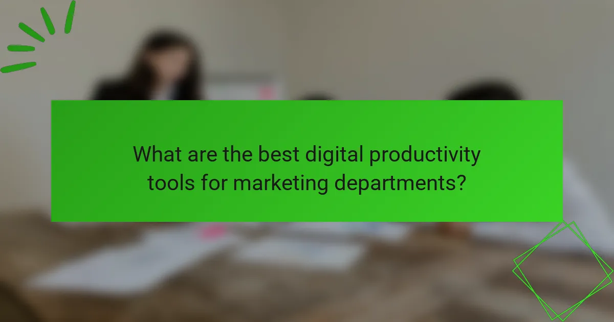 What are the best digital productivity tools for marketing departments?