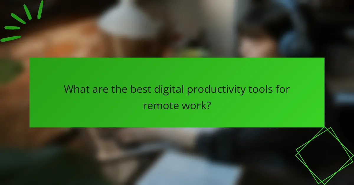 What are the best digital productivity tools for remote work?