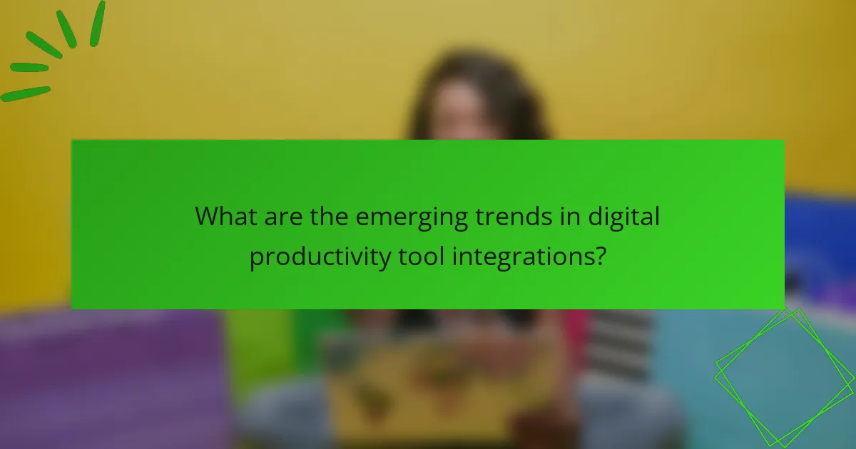 What are the emerging trends in digital productivity tool integrations?